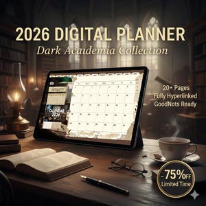 May include: A digital planner displayed on a tablet, featuring a calendar for 2026. The image includes the text "2026 DIGITAL PLANNER Dark Academia Collection." Additional text reads "20+ Pages Fully Hyperlinked GoodNotes Ready" and "-75% OFF Limited Time."