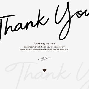 May include: A white background with the words "Thank You" in a stylish black script. Below, text encourages visitors to stay inspired with new designs and to follow the shop. A signature and a heart icon are also present.