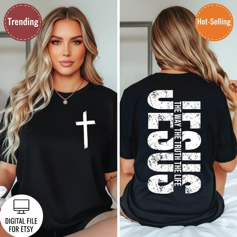 May include: Black t-shirt with a white cross on the front and the word "JESUS" vertically on the back, along with the text "THE WAY THE TRUTH THE LIFE". The shirt is a digital file for Etsy.
