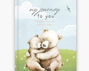 My Journey To You - IVF & Adoption Bedtime Story book