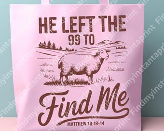 He Left the 99 to Find Me SVG - Christian Faith Design for Cricut & Silhouette | Matthew 18 Scripture SVG for Shirts and Gifts
