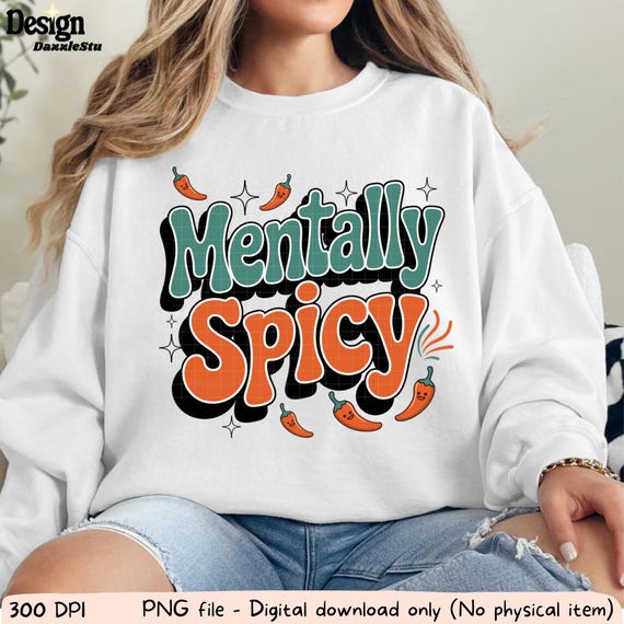 Mentally Spicy PNG: Retro Neurodivergent Design (Digital Download)