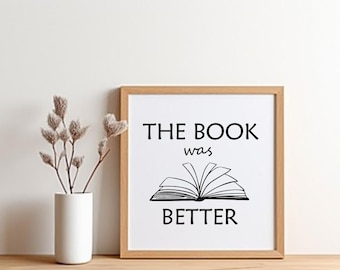 The Book Was Better SVG: Library Reading Art (Digital Download)