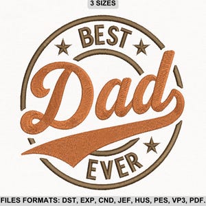 Best Dad Ever Embroidery Design, Father&#39;s Day Machine Embroidery Pattern, 3 Sizes, Instant Download.