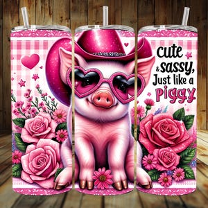 Cute and Sassy Just Like a Piggy Tumbler Wrap, Cute Pig 20oz Skinny Tumbler Wrap PNG, Funny Pig Tumbler Wrap PNG, Sublimation Tumbler Design