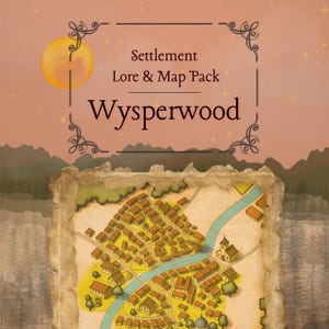 May include: A fantasy map of Wysperwood, part of a Settlement Lore & Map Pack. The map has an aged, parchment-like texture, showing a river, buildings, and a church. The background is an orange and brown gradient with a full moon.