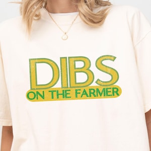 Funny Dibs on the Farmer T-shirt Gift for her Farmers Wife farming humor homesteading tshirt Harvest Tshirt Farmer Appreciation Tshirt