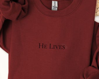 He Lives Easter Sweatshirt - Religious Christian Pullover