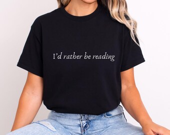 I'd Rather Be Reading Tee - Book Lover Unisex T-Shirt