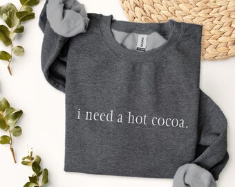 Hot Cocoa Sweatshirt: Comfy Unisex Fall Crewneck