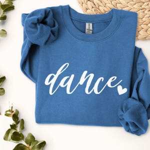 Dance Sweatshirt Cute Dance Mom top Dance Competition Lovin' Dance Lover Crewneck Dance Vibes Top gift for her dance heart pullover