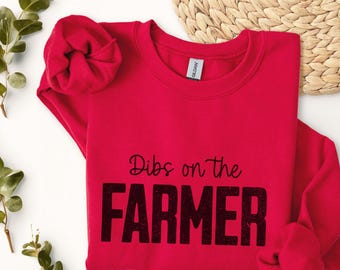 Funny Dibs on the Farmer Sweatshirt Gift for Her or Him Farming Humor Top Farmers Wife Sweatshirt Unisex Crewneck Sweatshirt Farmer Support