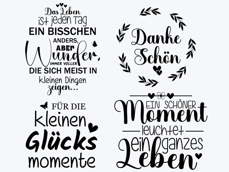 Puede incluir: Una colecci&oacute;n de cuatro dise&ntilde;os tipogr&aacute;ficos negros sobre un fondo blanco. El texto incluye frases en alem&aacute;n como Das Leben ist jeden Tag ein bisschen anders, aber wunderbar, Danke Sch&ouml;n, F&uuml;r die kleinen Gl&uuml;cksmomente y Ein sch&ouml;ner Moment leuchtet ein ganzes Leben, acentuadas con peque&ntilde;as mariposas, corazones y motivos de hojas.
