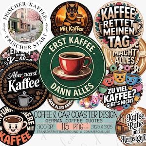 Puede incluir: Una colección de diseños redondos con temática de café y texto en alemán. Los diseños presentan tazas de café, un perro con café y frases como "Kaffee rettet meinen Tag". La imagen incluye el texto "Coffee & Car Coaster Design."