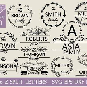 May include: A selection of family name designs in black and white, featuring wreaths, floral elements, and banners. The designs include family names such as Brown, Smith, and Miller. The image also includes the text "A to Z Split Letters SVG EPS DXF PNG".