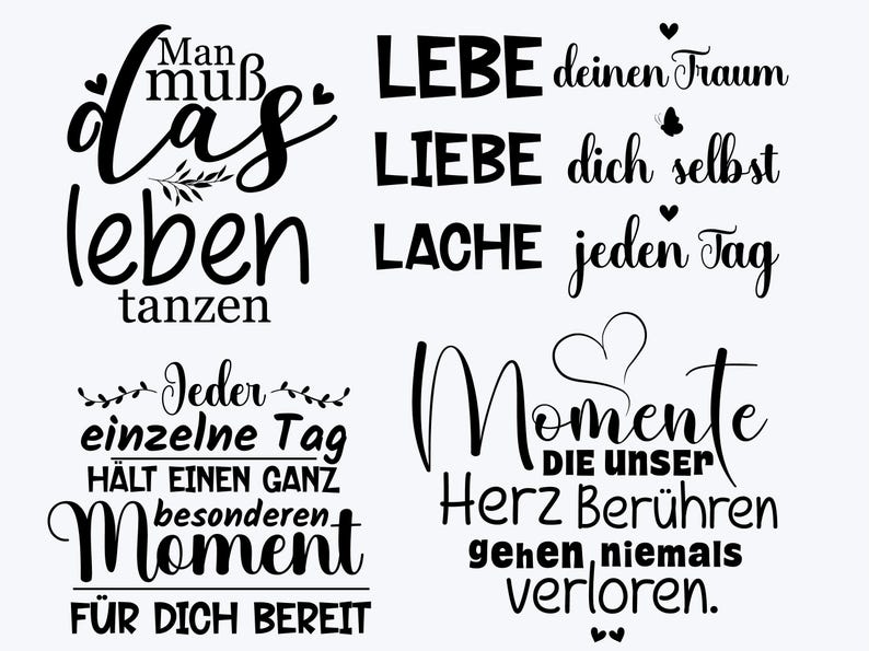 Puede incluir: Una colecci&oacute;n de dise&ntilde;os tipogr&aacute;ficos negros sobre fondo blanco que incluyen frases en alem&aacute;n como Man muss das Leben tanzen, Lebe deinen Traum, Liebe dich selbst, Lache jeden Tag, Jeder einzelne Tag h&auml;lt einen ganz besonderen Moment f&uuml;r dich bereit y Momente die unser Herz ber&uuml;hren gehen niemals verloren.