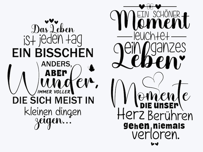 Puede incluir: Un dise&ntilde;o gr&aacute;fico negro con texto en alem&aacute;n. A la izquierda dice: Das Leben ist jeden Tag ein bisschen anders, aber wunder, immer voller die sich meist in kleinen Dingen zeigen. A la derecha dice: Ein sch&ouml;ner Moment leuchtet ein ganzes Leben, Momente die unser Herz ber&uuml;hren gehen niemals verloren.