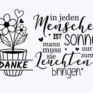 Puede incluir: Un dise&ntilde;o gr&aacute;fico en blanco y negro que muestra una flor en maceta con dos flores y una hoja en forma de coraz&oacute;n. La maceta tiene la palabra DANKE. Al lado est&aacute; el texto en alem&aacute;n: in jeden Menschen IST sonne mann muss sie nur zum Leuchten bringen.