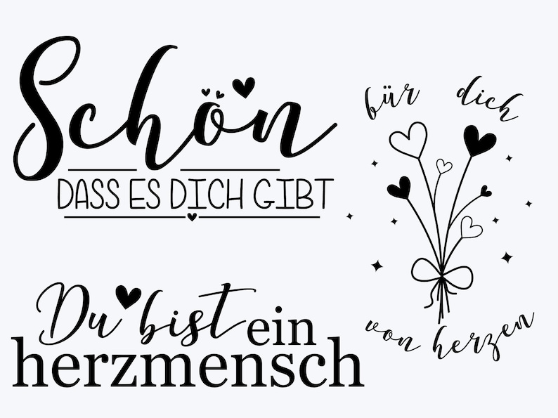 Puede incluir: Un dise&ntilde;o gr&aacute;fico negro sobre fondo blanco que presenta el texto en alem&aacute;n "Sch&ouml;n dass es dich gibt" y "Du bist ein herzmensch" junto a un ramo de flores en forma de coraz&oacute;n con el texto "f&uuml;r dich" y "von herzen" rodeando los tallos.
