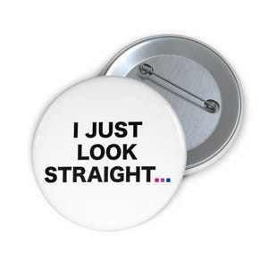 Bi Pride Pin - I Just Look Straight | Show your Pride - Bisexual Pin | LGBTQ+ Pride Accessory