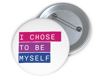 Bi Pride Pin: Bisexual LGBTQ+ Accessory - I Chose To Be Myself