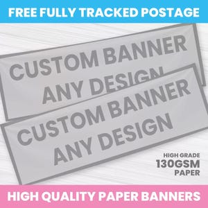 May include: Two grey custom banners with the text "CUSTOM BANNER ANY DESIGN" printed on them. The banners are made of high-quality 130GSM paper.