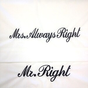 Personalized Embroidered Wedding Anniversary &quot;Mr Right&quot; &quot;Mrs Always Right&quot; Pillowcases Set