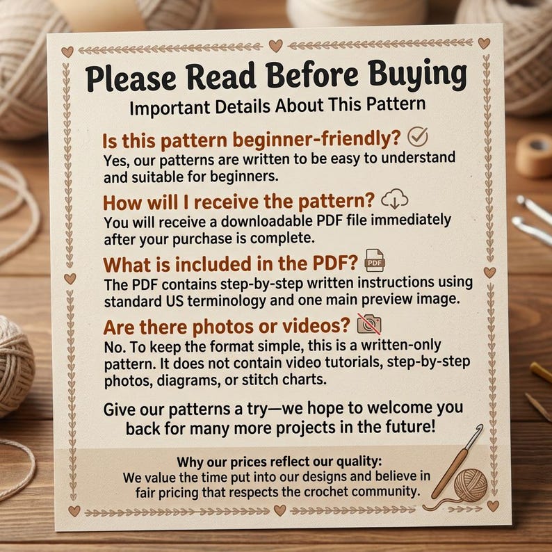 May include: A rectangular informational sign with a cream background and brown text titled Please Read Before Buying. It outlines details about a crochet pattern, including delivery as a PDF, written instructions in US terminology, and no photos or videos.