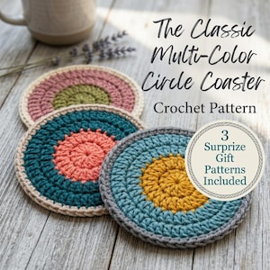 May include: Three circular crochet coasters featuring concentric rings of various colors including pink, green, teal, coral, yellow, and grey. Text on the image reads: The Classic Multi-Color Circle Coaster Crochet Pattern, 3 Surprize Gift Patterns Included.