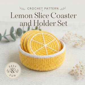 May include: Crocheted lemon slice coasters and holder set. The coasters are yellow with white accents, resembling lemon slices. The holder is yellow with a white trim. Text on the image reads "CROCHET PATTERN" and "Lemon Slice Coaster and Holder Set."