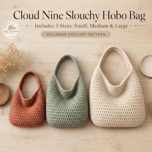 May include: Three crocheted hobo bags in different sizes and colors are displayed on a wooden surface. The bags are in shades of orange, green, and cream. The text "Cloud Nine Slouchy Hobo Bag" and "Includes 3 Sizes: Small, Medium & Large" are visible.