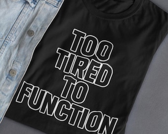 Camiseta "Demasiado cansado para funcionar": Divertida y sarcástica camiseta para amantes del café