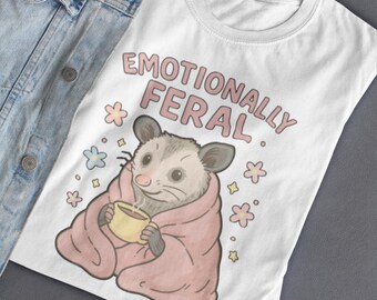Emotionally Feral Possum T-Shirt: Funny Mental Health Tee for Introverts