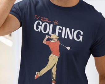 Funny Golf T-Shirt: I'd Rather Be Golfing Tee for Men