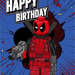 May include: A red and black Lego figurine of Deadpool holding a gun. The background is a blue and red comic book style design with the words "Happy Birthday" in white.
