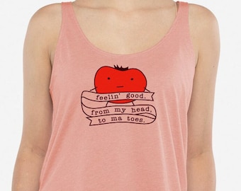 Feeling Good From My Head Tomatoes, Punny Women's Shirt, Pink Tank Top, Flowy Tank, Women's Scoop Neck Top, Ladies Screen Printed Tank