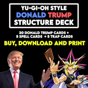 以下が含まれることがあります： ドナルド・トランプをフィーチャーした、Yu-Gi-Oh!スタイルのトレーディングカードゲームデッキ。デッキには、ドナルド・トランプカード20枚、魔法カード5枚、罠カード5枚が含まれています。画像は、ドナルド・トランプの漫画と、Yu-Gi-Oh!アニメシリーズのキャラクターを示しています。