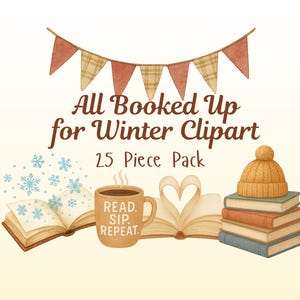 May include: Watercolor illustration with the text "All Booked Up for Winter Clipart". The image features books, a mug with "Read. Sip. Repeat.", a stack of books with a knit hat, and decorative banners.