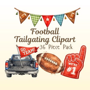 May include: Watercolor illustration of football tailgating elements. Includes a brown football, a red foam finger with "WE'RE #1", a red flag with "GO TEAM!", and a blue pickup truck. A banner with footballs and pennants is at the top. Text reads "Football Tailgating Clipart 36 Piece Pack".