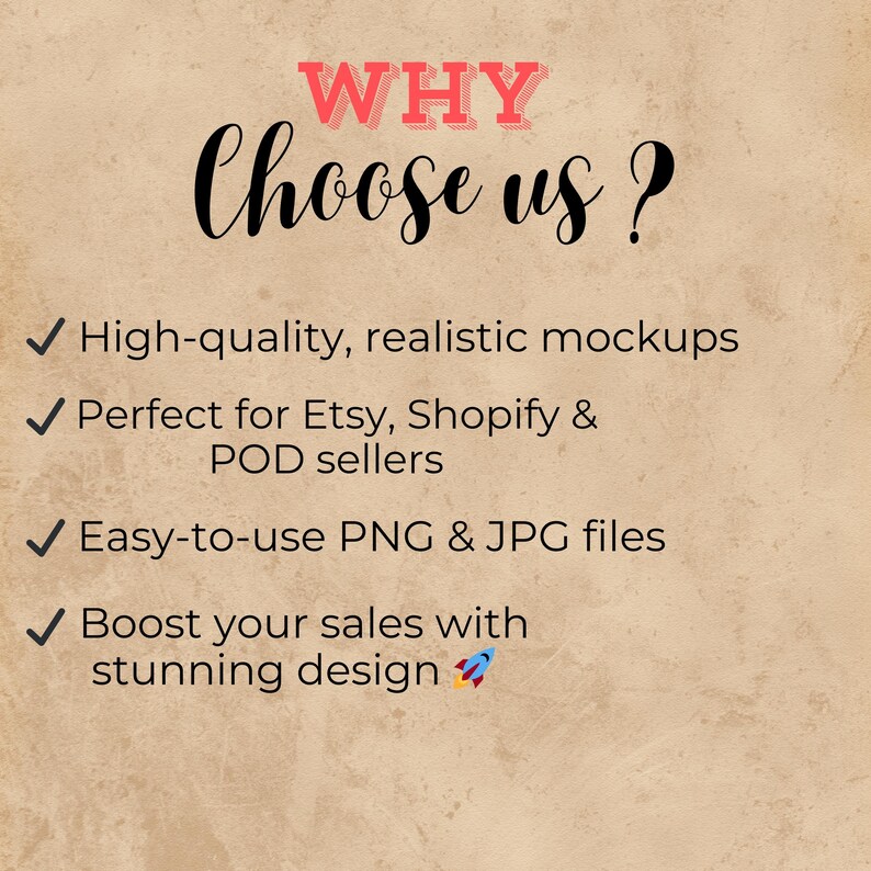 May include: A graphic with a brown background and white text that reads "WHY Choose us?" with four checkmarks and reasons why to choose them. The reasons are: High-quality, realistic mockups, Perfect for Etsy, Shopify & POD sellers, Easy-to-use PNG & JPG files, Boost your sales with stunning design.