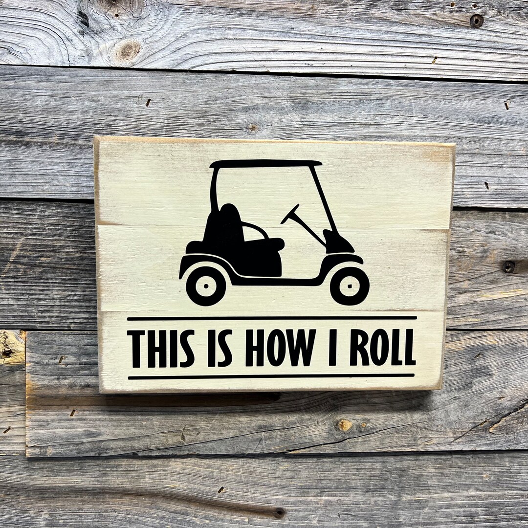 this-is-how-i-roll-golf-cart-golf-wooden-sign-etsy