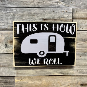 This is how we roll / sign / wall quote / camping