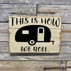 This is how we roll. Camping trailer RV wooden sign