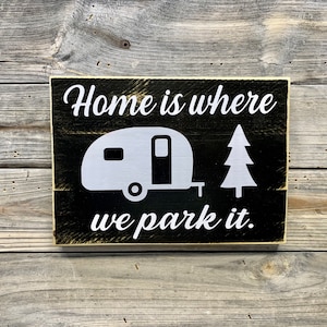 Home is where we park it / sign / wall quote / camping / rv