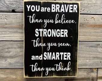 Braver stronger smarter / Schild / Wand zitat / inspirational