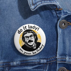 Do it lady! Trending funny saying Button, Empowerment pin, funny Humor Meme Gift Idea for Women Trendy Viral pin button, Fun Birthday Gift