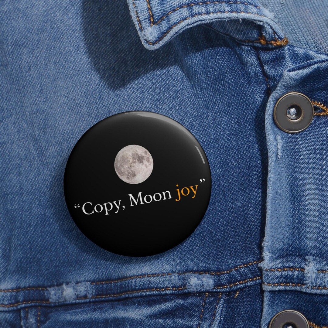 Copy Moon Joy Retro Graphic Pin Button, Funny Lunar Quote Astro Space ...