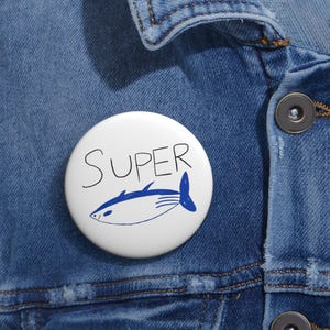 Tuna Fish Pin Button - Funny tuna Drawing, Army Friend Gift, Fish Awareness, gift for lovers Ocean, Beach, fishing, Tuna Pin