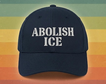 Abolish ICE Hat | Political Statement Cap | Black or Navy Hat | Protest Apparel | Unisex Everyday Cap