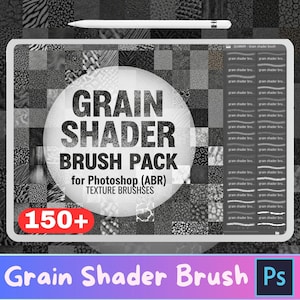 May include: A digital art graphic showing a Grain Shader Brush Pack for Photoshop. The image features a tablet with a white stylus, a central circular graphic with the text "GRAIN SHADER BRUSH PACK", and a red "150+" badge. The background is a pattern of grayscale textures.
